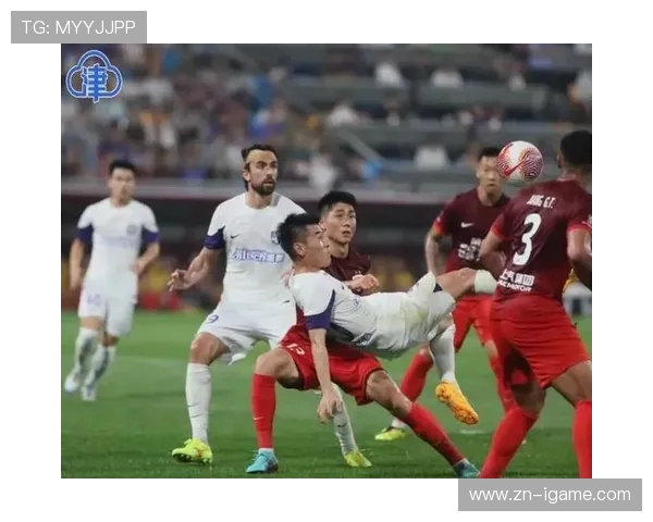 津门虎主场鏖战南通支云激烈对决再掀中超赛季冲刺热潮